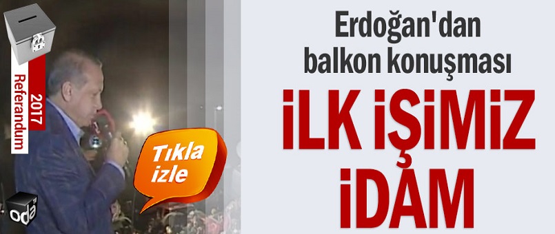 Erdoğan'dan balkon konuşması: İlk işimiz idam