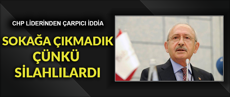 Kılıçdaroğlu'ndan çarpıcı iddia: Sokağa çağırmadık çünkü…