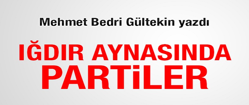 Iğdır aynasında partiler