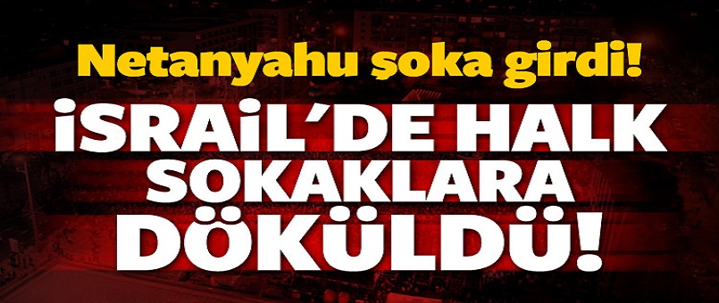 İsrail'de halk 'Filistin' için sokaklara döküldü!
