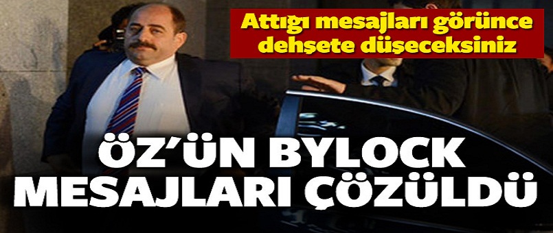 FETÖ'cü Zekeriya Öz'ün ByLock mesajları çözüldü