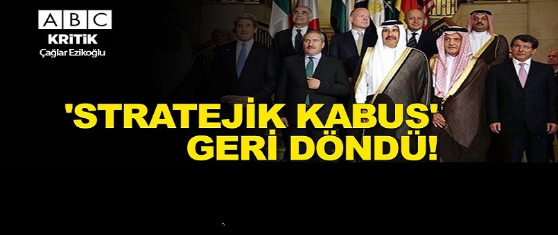 ‘Stratejik kabus’ geri döndü!