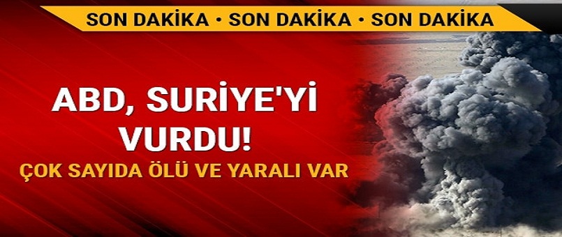 ABD, Suriye'yi vurdu