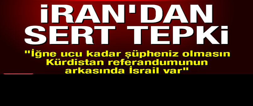 İran'dan sert tepki: Referandumun arkasında İsrail var