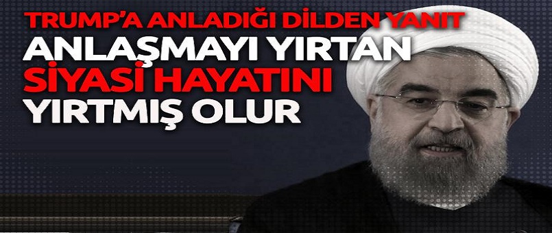 Ruhani'den Trump'a sert sözler: Karşılık vereceğiz