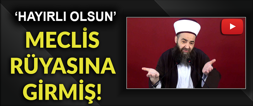 Cübbeli’nin rüyasına TBMM girmiş!