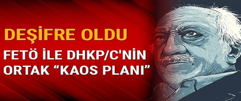 FETÖ ile DHKP/C'nin ortak 'kaos planı'