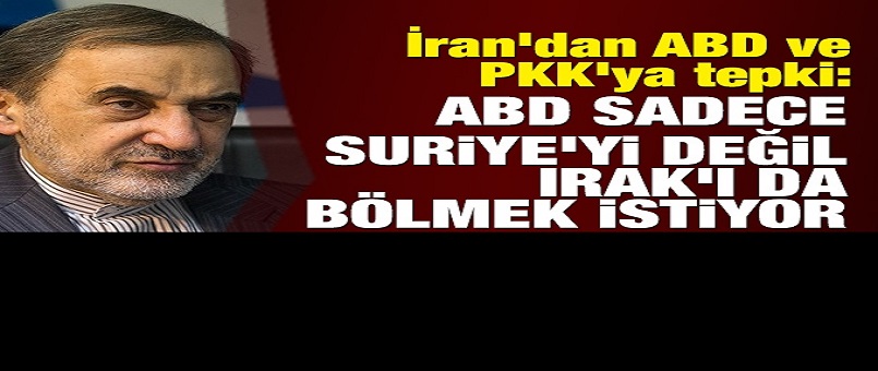 İran'dan ABD ve PKK'ya tepki: ABD sadece Suriye'yi değil Irak'ı da bölmek istiyor