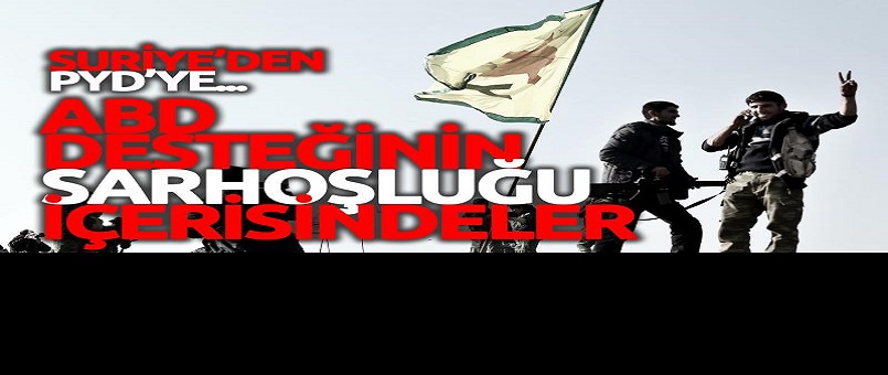 'ABD desteğinin sarhoşluğu içindeler'