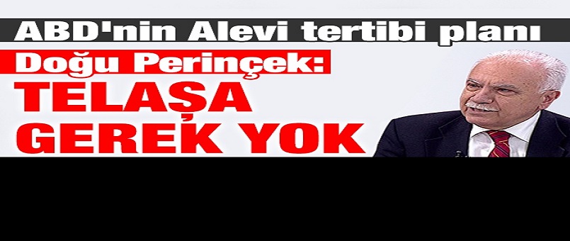 ABD'nin Alevi tertibi planı! Doğu Perinçek: Telaşa gerek yok