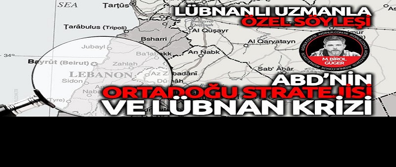 'Lübnan'daki kriz bölgedeki ABD stratejisinin bir parçası'