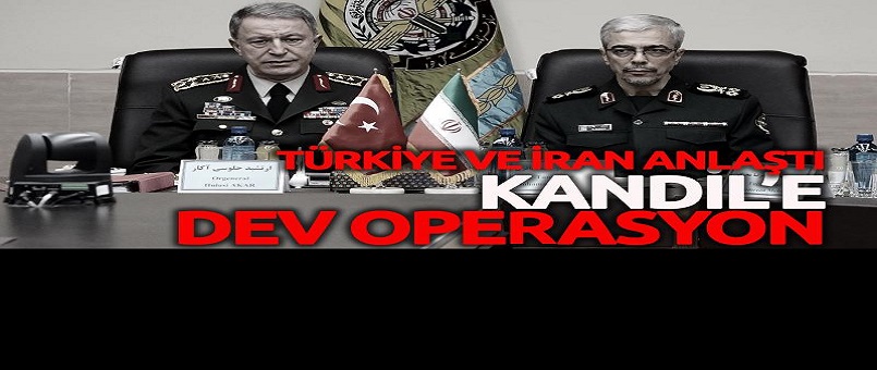 Türkiye ve İran anlaştı: Kandil'e dev operasyon!