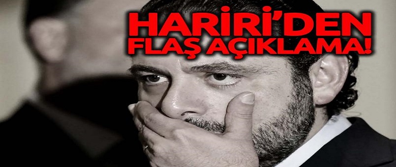 Hariri'den flaş açıklama: Geri döneceğim
