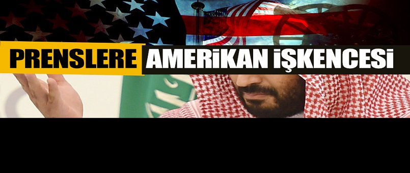 Suudi prenslere Amerikan işkencesi