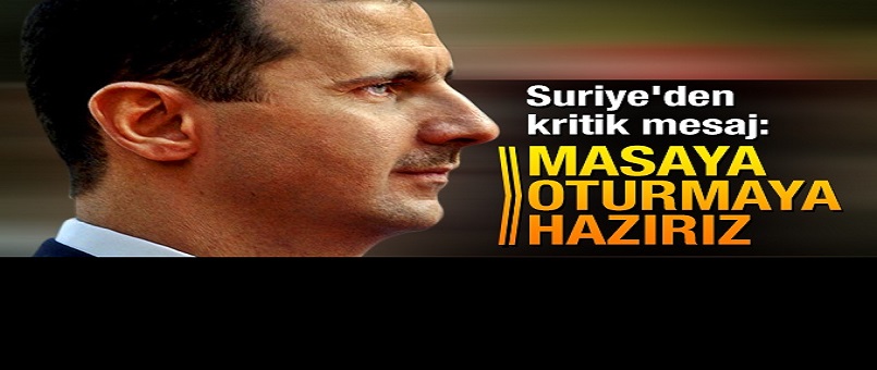 Suriye'den kritik mesaj: Masaya oturmaya hazırız