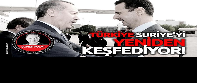 Türkiye Suriye’yi yeniden keşfediyor!
