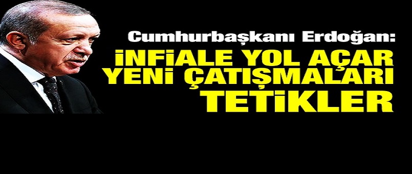 İnfiale yol açar, yeni çatışmaları tetikler