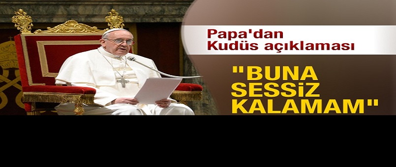 Papa'dan Kudüs açıklaması!