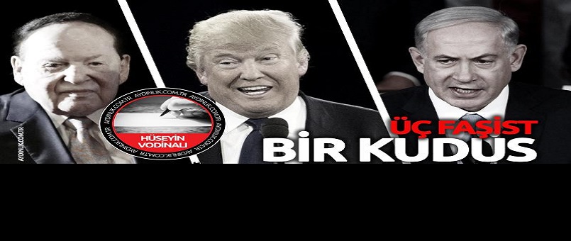 Kudüs, ey Kudüs üç faşist bir Kudüs