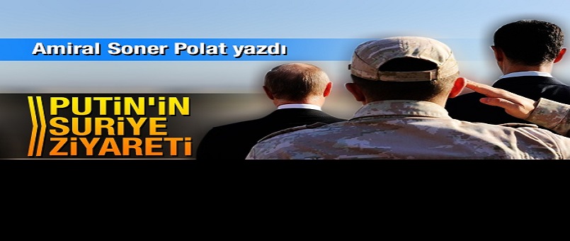 Putin’in Suriye ziyareti