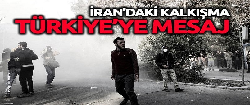 İran’daki kalkışma Türkiye’ye mesaj