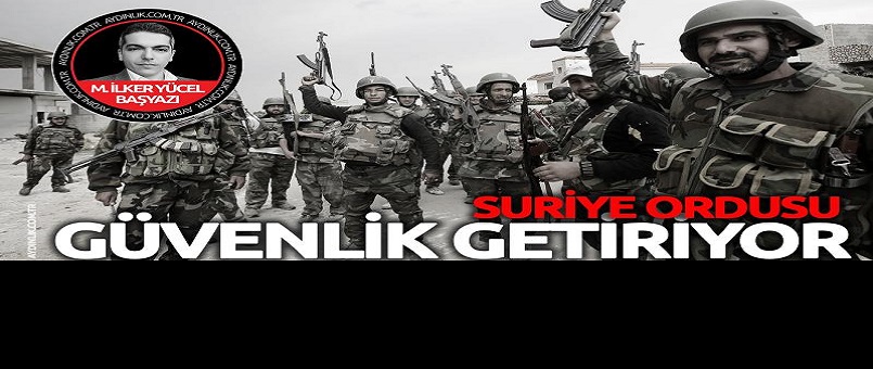 Suriye Ordusu güvenlik getiriyor