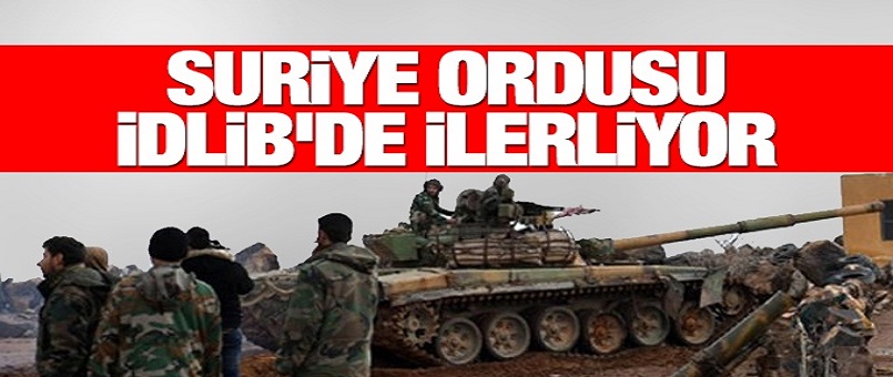 Suriye ordusu İdlib'de ilerliyor