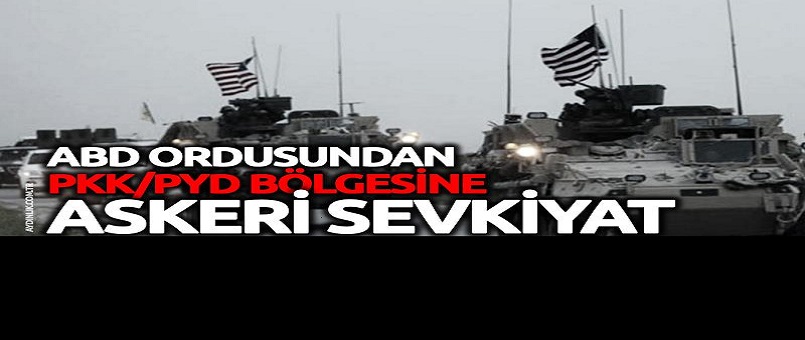 ABD ordusundan PKK/PYD bölgesine askeri sevkiyat