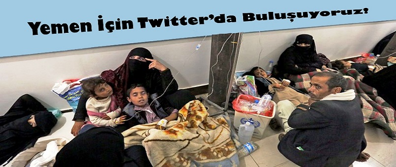 Yemen İçin Twitter’da Buluşuyoruz