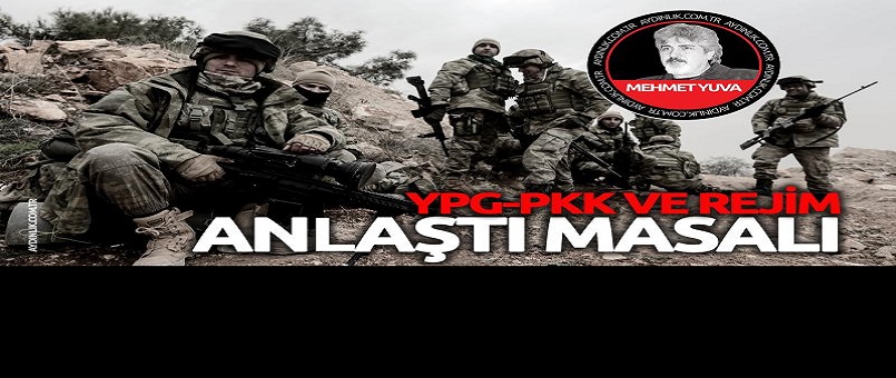 ’YPG-PKK ve Rejim anlaştı’ masalı