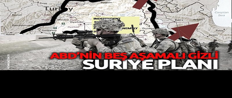 ABD'nin beş aşamalı Suriye'yi bölme planı