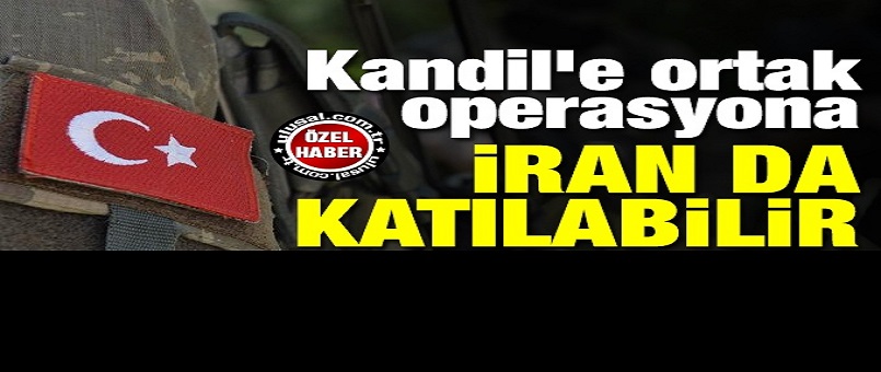 Kandil'e ortak operasyona İran da katılabilir