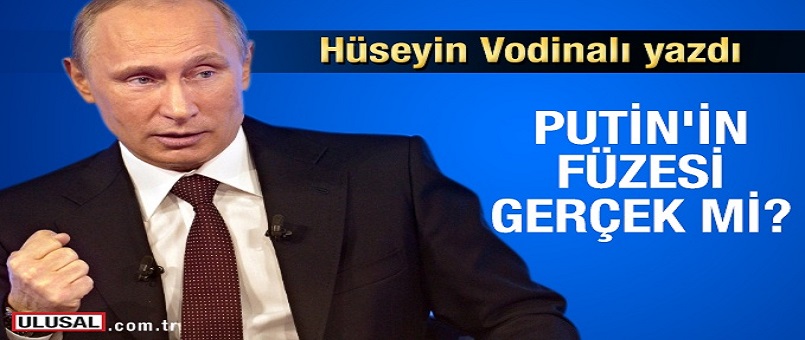 Putin'in füzesi gerçek mi?