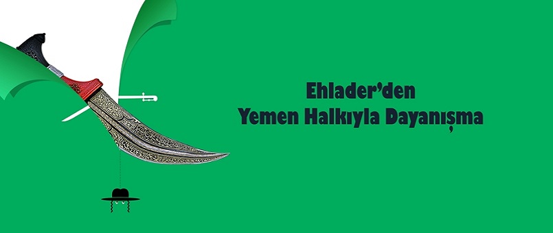 Ehlader’den Yemen Halkıyla Dayanışma