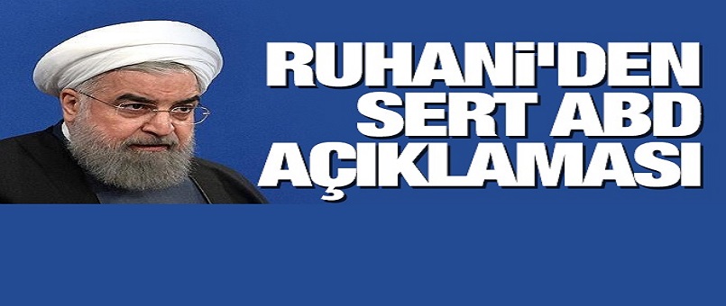 Ruhani'den sert ABD açıklaması