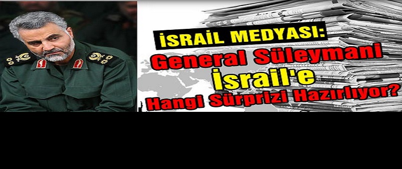 General Süleymani İsrail'e Hangi Sürprizi Hazırlıyor?