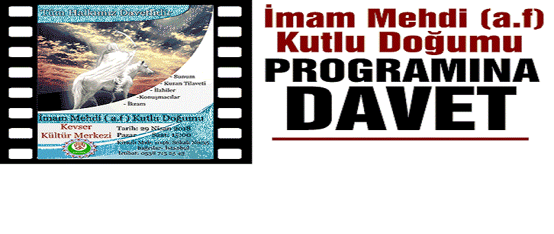 ‘İmam Mehdi (a.f) Kutlu Doğumu’ Programına Davet