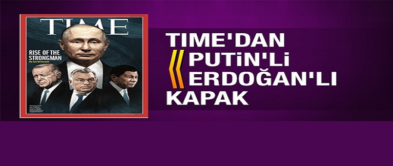 Time'dan Putin'li Erdoğan'lı kapak