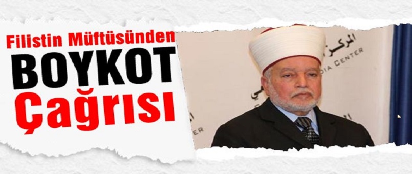 Filistin Müftüsünden Boykot Çağrısı