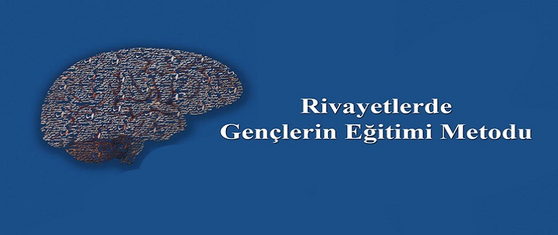 Rivayetlerde Gençlerin Eğitimi Metodu