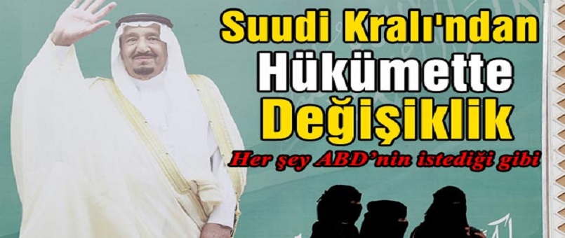 Suudi Kralı'ndan Hükümette Değişiklik