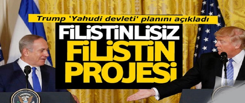 Trump'ın Filistinlisiz Filistin Projesi
