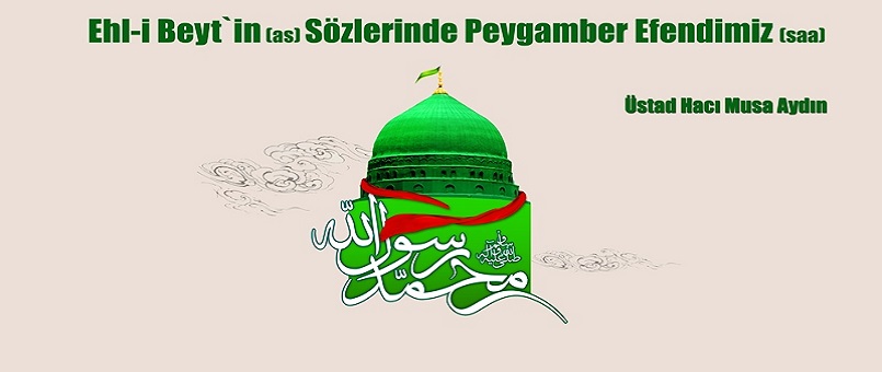 Ehl-i Beyt`in Sözlerinde Peygamber Efendimiz