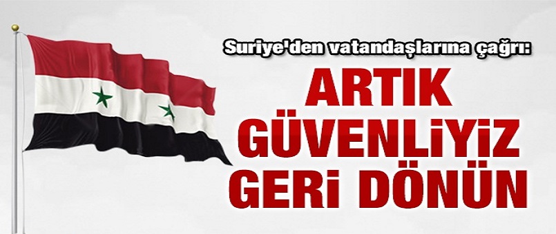 Suriye'den vatandaşlarına çağrı