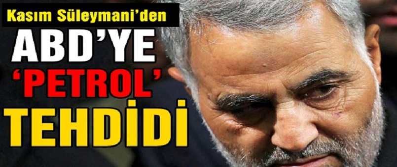 Kasım Süleymani’den ABD'ye 'Petrol' Tehdidi