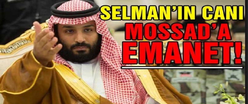 Selman'ın Canı Mossad'a Emanet!
