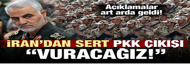 İran'dan sert PKK çıkışı: Vuracağız!