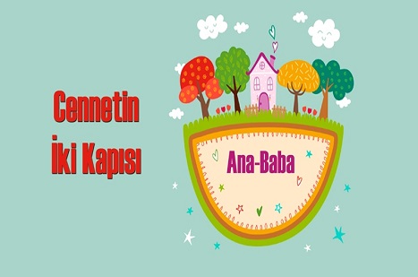 Anne-Baba: Cennetin İki Kapısı