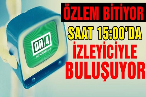 ON4 TV, Saat 15:00'da İzleyiciyle Buluşuyor