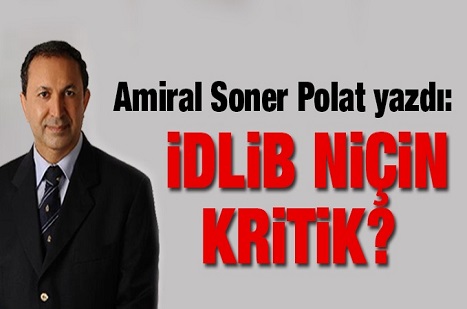 İdlib niçin kritik?